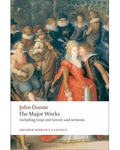 John donne: The Major Works: Including Songs and Sonnets and Sermons