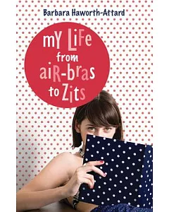 My Life from Air-Bras to Zits