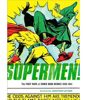 Supermen!: The First Wave of Comic-book Heroes 1939-1941