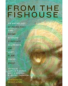 From the Fishouse: An Anthology of Poems that Sing, Rhyme, Resound, Syncopate, Alliterate, and Just Plain Sound Great