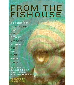 From the Fishouse: An Anthology of Poems that Sing, Rhyme, Resound, Syncopate, Alliterate, and Just Plain Sound Great