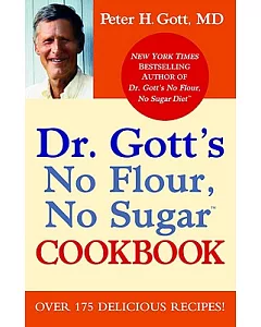 Dr. gott’s No Flour, No Sugar Cookbook