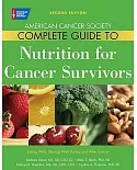 American Cancer Society Complete Guide to Nutrition for Cancer Survivors: Eating Well, Staying Well During and After Cancer