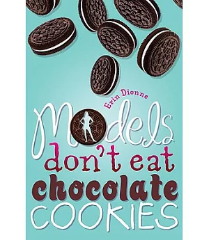 Models Don’t Eat Chocolate Cookies