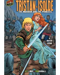 Tristan & Isolde: The Warrior and the Princess: a British Legend