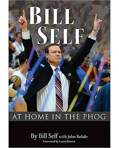 Bill Self: At Home in the Phog
