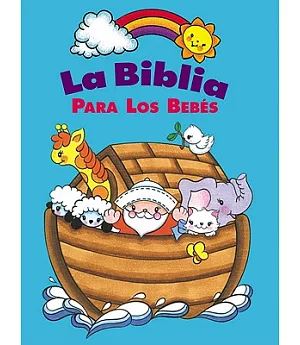 La Biblia Para Los Bebes/ Baby Bible Storybook