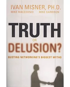 Truth or Delusion?: Busting Networking’s Biggest Myths