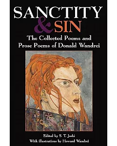 Sanctity and Sin: The Collected Poems and Prose Poems of Donald Wandrei