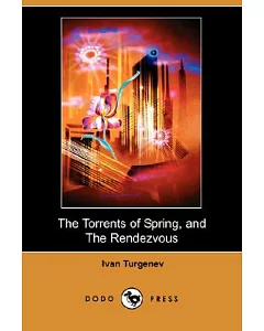 The Torrents of Spring, and The Rendezvous