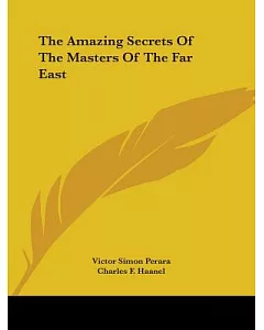The Amazing Secrets of the Masters of the Far East