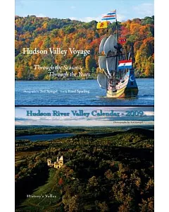Hudson Valley Voyage and Hudson River Valley Calendar 2009: Through the Seasons, Through the Years