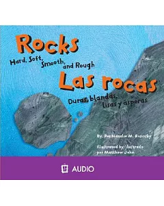 Rocks / Las Rocas: Hard, Soft, Smooth, and Rough / Duras, Blandas, Lisas y Asperas