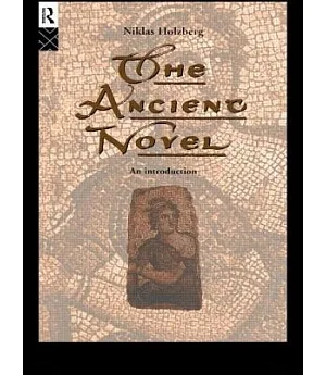 The Ancient Novel: An Introduction