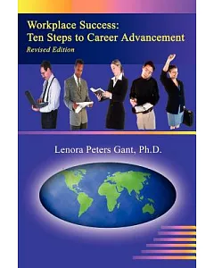 Workplace Success: Ten Steps to Career Advancement