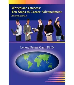 Workplace Success: Ten Steps to Career Advancement