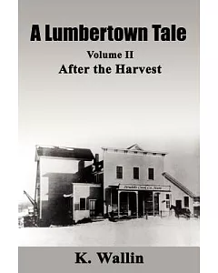 A Lumbertown Tale: After the Harvest