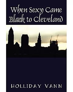 When Sexy Came Black to Cleveland