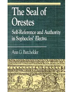 The Seal of Orestes: Self-Reference and Authority in Sophocles’ Electra