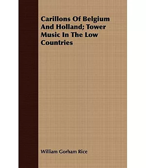 Carillons of Belgium and Holland