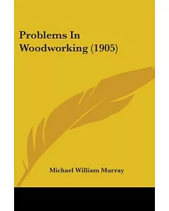 Problems In Woodworking