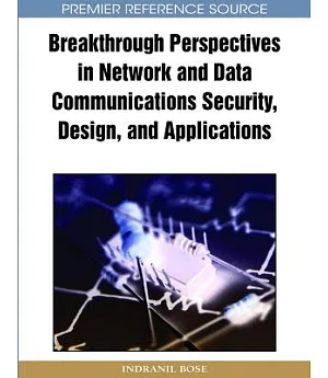 Breakthrough Perspectives in Network and Data Communications Security, Design and Applications