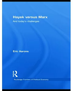Hayek Versus Marx: And Today’s Challenges