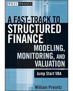 Fast Track Structured Finance Modeling ,Monitoring, And Valuation: Jump Start VBA