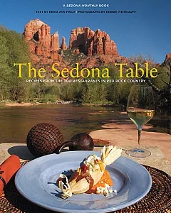 A Sedona Table: Recipes from the Top Restaurants in Red Rock Country