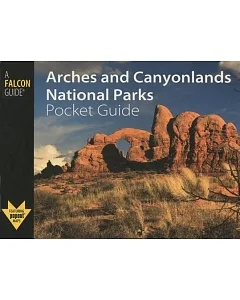 A Falcon Guide Arches and Canyonlands National Parks Pocket Guide