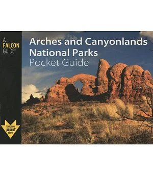 A Falcon Guide Arches and Canyonlands National Parks Pocket Guide
