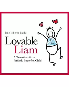 Loveable Liam: Affirmations for a Perfectly Imperfect Child