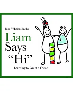 Liam Says ��Hi��: Learning to Greet a Friend