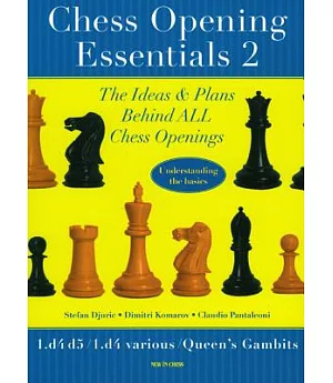 Chess Opening Essentials: 1.d4-d5 / 1.d4-various / Queen’s Gambits