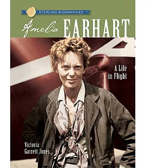 Amelia Earhart: A Life in Flight