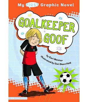 My First Graphic Novel: Goalkeeper Goof