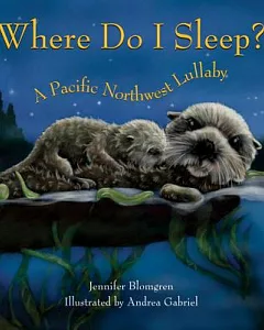 Where Do I Sleep?: A Pacific Northwest Lullaby