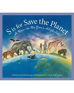 S Is for Save the Planet: A How-to-be Green Alphabet