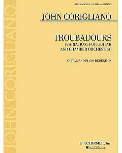 Troubadours: Guitar and Piano Reduction : Variations for Guitar and Chamber Orchestra