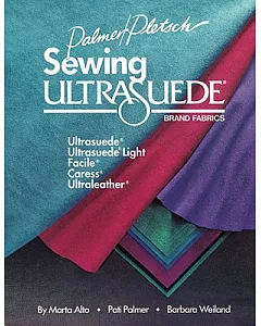 Sewing Ultrasuede Brand Fabrics: Ultrasuede, Facile, Caress, Ultraleather