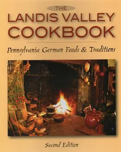 The Landis valley Cookbook: Pennsylvania German Foods and Traditions