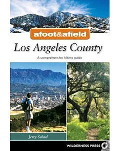 Afoot & Afield Los Angeles County: A Comprehensive Hiking Guide