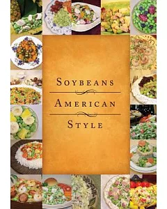 Soybeans American Style: Wholesome Recipes for Busy Lives