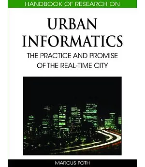 Handbook of Research on Urban Informatics: The Practice and Promise of the Real-Time City