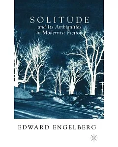 Solitude and Its Ambiguities in Modernist Fiction