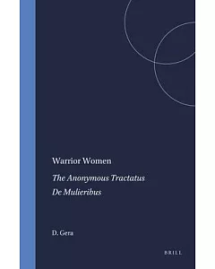 Warrior Women: The Anonymous Tractatus De Mulieribus