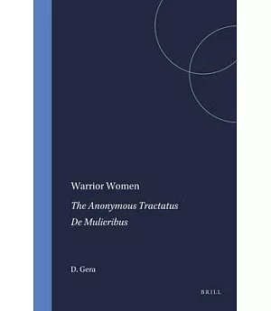 Warrior Women: The Anonymous Tractatus De Mulieribus