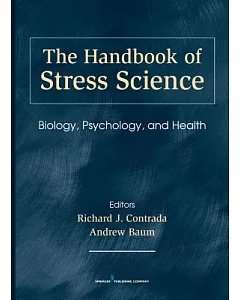 The Handbook of Stress Science: Biology, Psychology, and Health