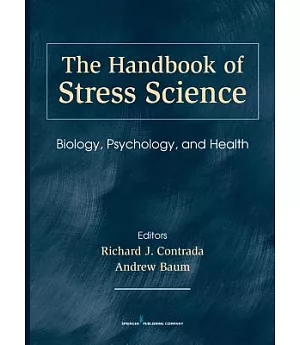 The Handbook of Stress Science: Biology, Psychology, and Health