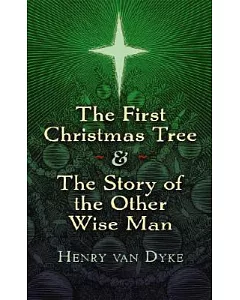 The First Christmas Tree & The Story of the Other Wise Man